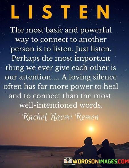 Listen-The-Most-Basic-And-Powerful-Way-To-Connect-To-Another-Quotes.jpeg