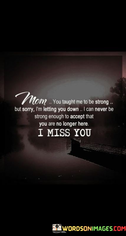 Mom-You-Taught-Me-To-Be-Strong-But-Sorry-Quotes.jpeg