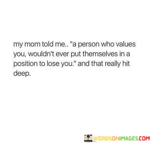 My-Mom-Told-Me-A-Person-Who-Values-Quotes.jpeg