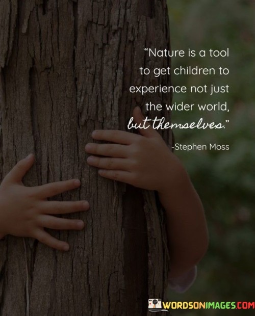 Nature-Is-A-Tool-To-Get-Children-To-Experience-Not-Quotes.jpeg