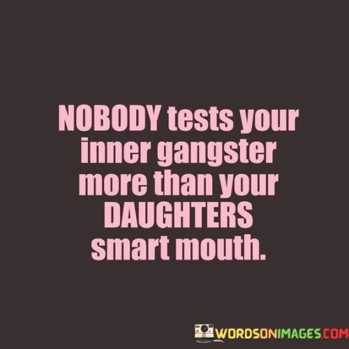 Nobody-Tests-Your-Inner-Gangster-More-Quotes.jpeg