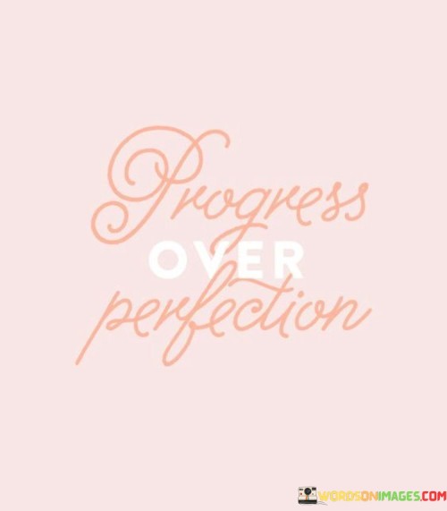 Progress-Over-Perfection-Quotes.jpeg