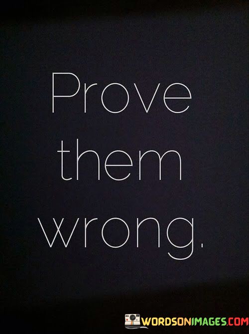 Prove-Them-Wrong-Quotes.jpeg