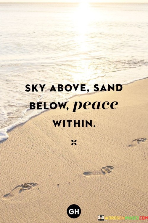 Sky-Above-Sand-Below-Peace-Within-Quotes.jpeg