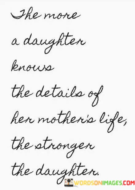 The-More-Daughter-Knows-The-Details-Of-Her-Mothers-Life-Quotes.jpeg