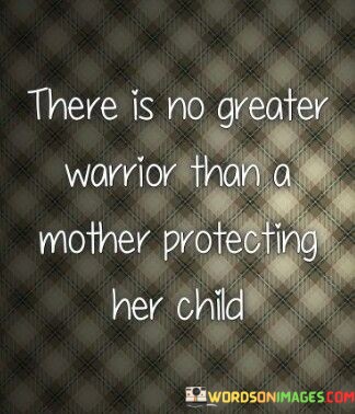 There-Is-No-Greater-Warrior-Than-A-Mother-Quotes.jpeg
