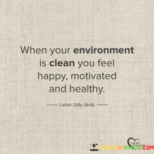 When-Your-Environment-Is-Clean-You-Feel-Happy-Motivated-And-Quotes.jpeg