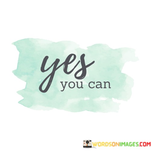 Yes-You-Can-Quotes.jpeg