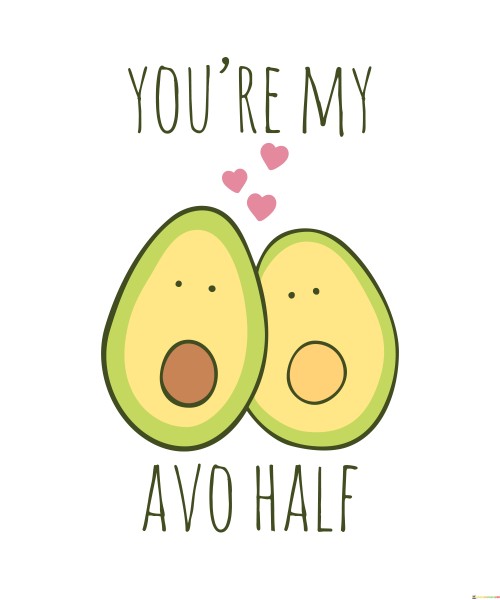 You-Are-My-Avo-Half-Quotes.jpeg
