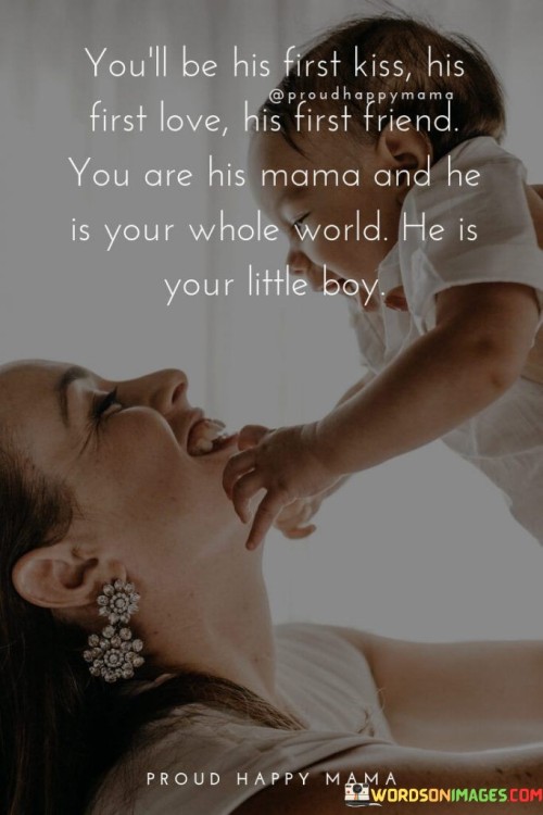 Youll-Be-His-First-Kiss-His-First-Love-His-First-Friend-Quotes.jpeg