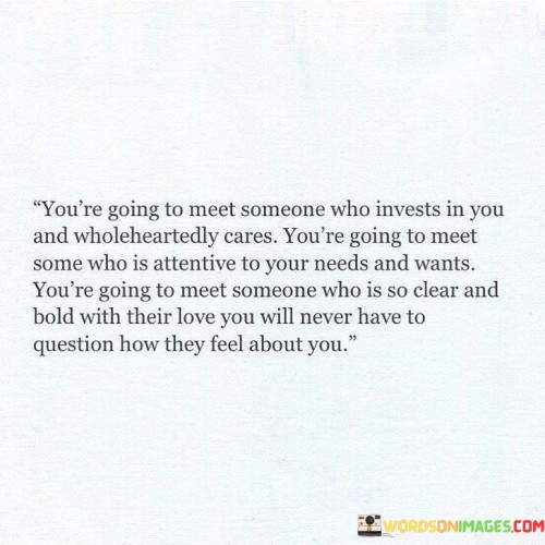 Youre-Going-To-Meet-Someone-Who-Invests-In-You-Quotes.jpeg