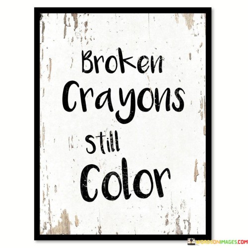 Broken-Crayons-Still-Color-Quotes.jpeg