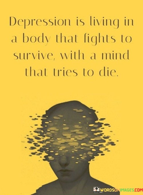 Depression-Is-Living-In-A-Body-That-Fights-Quotes.jpeg