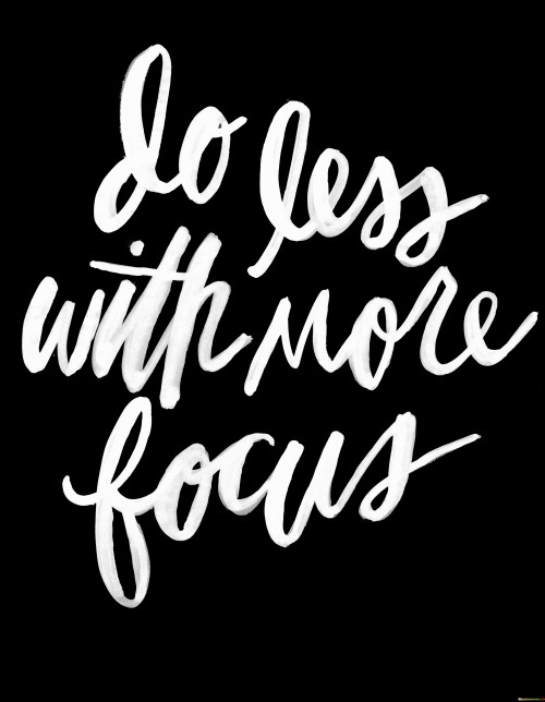 Do-Less-With-More-Focus-Quotes.jpeg