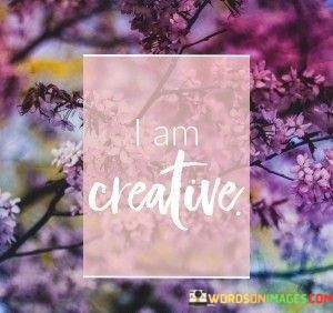 I-Am-Creative-Quotes.jpeg