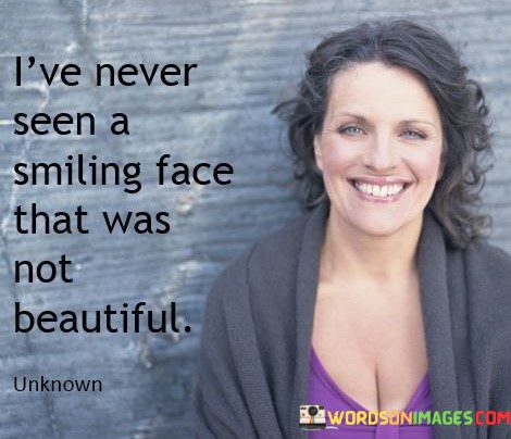Ive-Never-Seen-A-Smiling-Face-That-Was-Quotes.jpeg