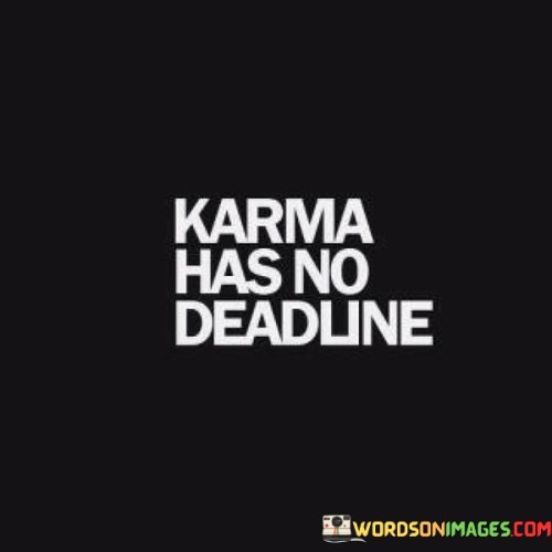 Karma-Has-No-Deadline-Quotes.jpeg