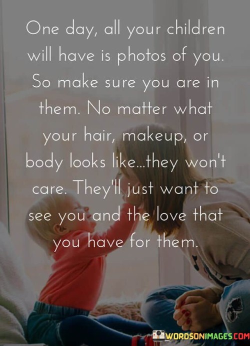 One-Day-All-Your-Children-Will-Have-Is-Photos-Of-You-Quotes.jpeg