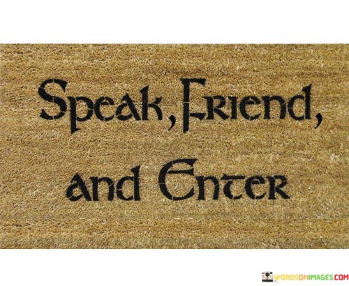 Speak-Friend-And-Enter-Quotes.jpeg