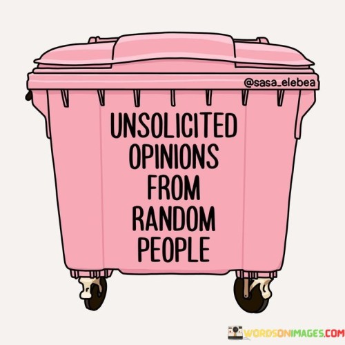 Unsolicited-Opnions-From-Random-People-Quotes.jpeg
