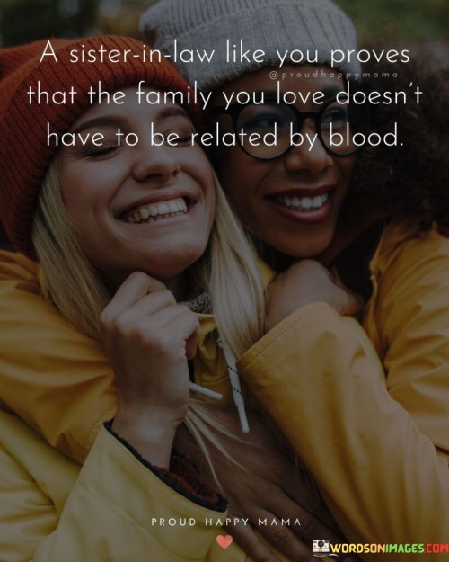 A-Sister-In-Law-Like-You-Proves-Than-The-Family-Quotes.jpeg