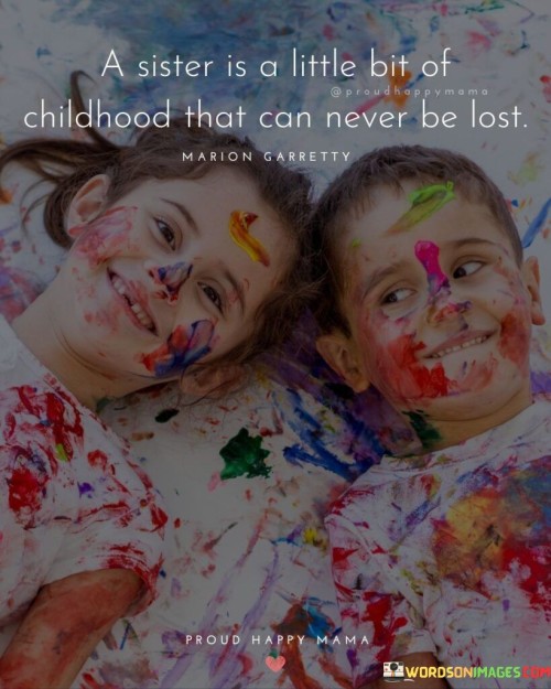 A-Sister-Is-A-Little-Bit-Of-Childhood-That-Can-Quotes.jpeg