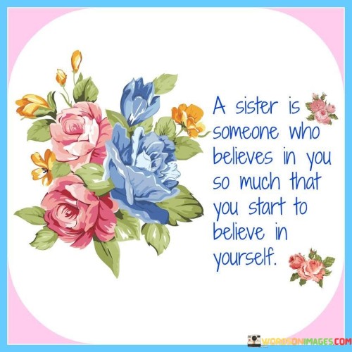 A-Sister-Is-Someone-Who-Believe-In-You-So-Much-Quotes.jpeg