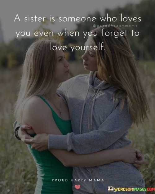 A-Sister-Is-Someone-Who-Loves-You-Even-When-You-Quotes.jpeg