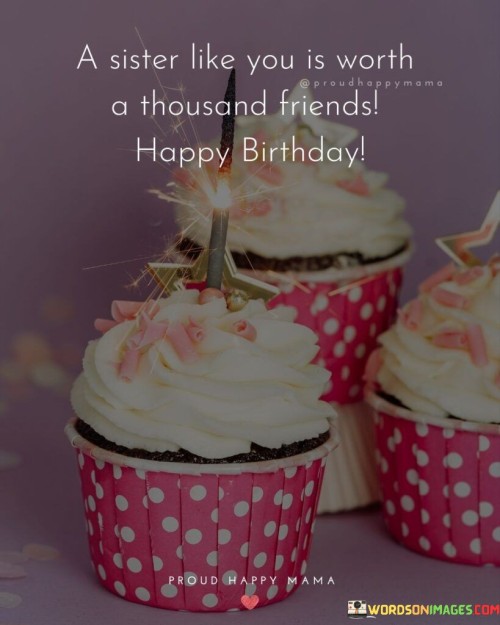 A-Sister-Like-You-Is-Worth-A-Thousand-Friends-Quotes.jpeg