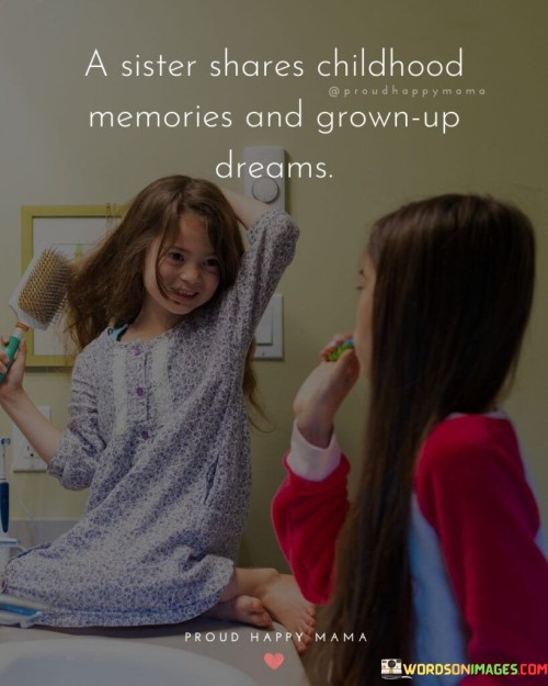 A-Sister-Shares-Childhood-Memories-And-Grown-Quotes.jpeg