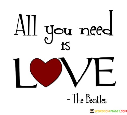 All-You-Need-Is-Love-Quotes.jpeg