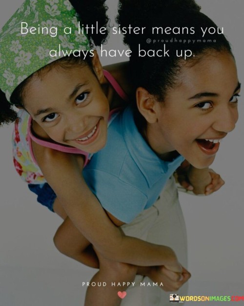 Being-A-Little-Sister-Means-You-Always-Have-Quotes.jpeg