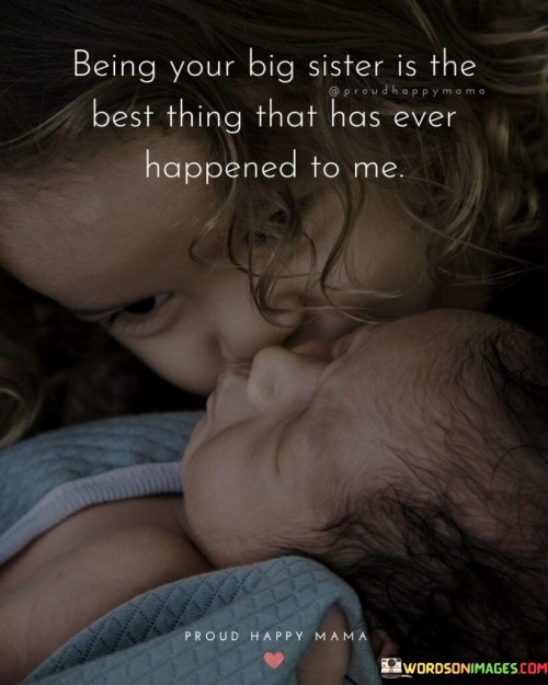 Being-Your-Big-Sister-Is-The-Best-Thing-That-Has-Quotes.jpeg