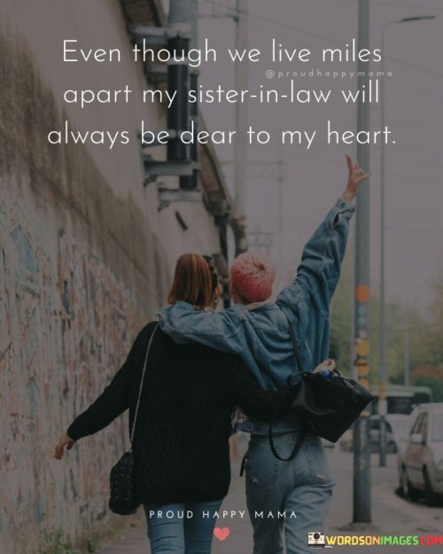 Even-Though-We-Live-Miles-Apart-My-Sister-In-Law-Quotes.jpeg