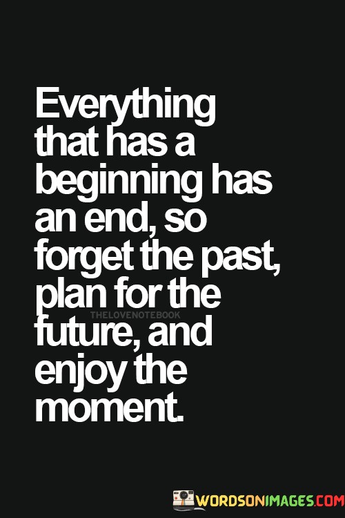 Everythig-That-Has-A-Beginning-Has-An-End-So-Quotes.jpeg