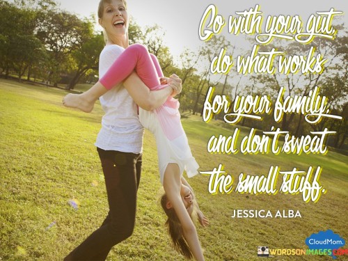 Go-With-Your-Gut-Do-What-Works-For-Your-Family-Quotes.jpeg