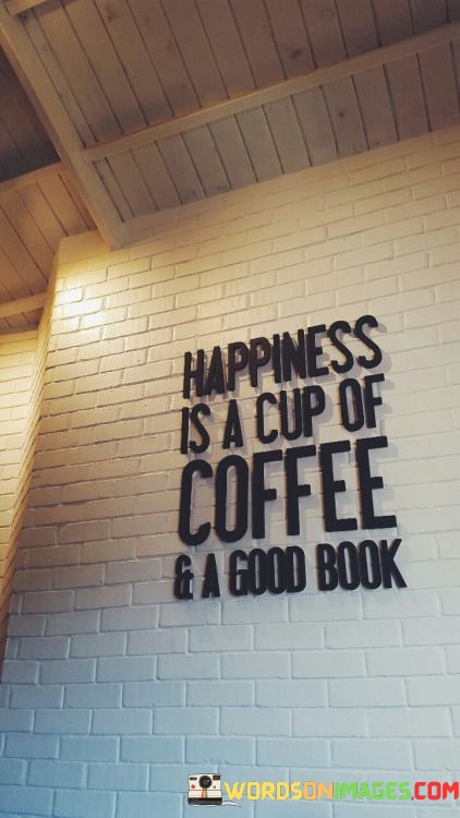 Happiness-Is-A-Cup-Of-Coffee-And-A-Good-Book-Quotes.jpeg