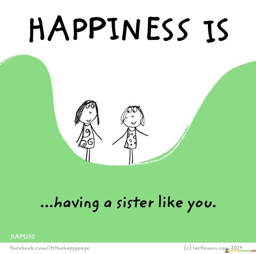 Happiness-Is-Having-A-Sister-Like-You-Quotes.jpeg