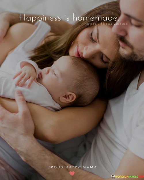 Happiness-Is-Homemade-Proud-Happy-Mama-Quotes.jpeg