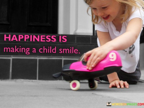 Happiness-Is-Making-A-Child-Smile-Quotes.jpeg