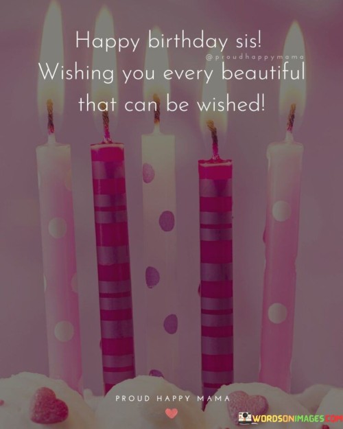Happy-Birthday-Sis-Wishing-You-Every-Beautiful-Quotes.jpeg