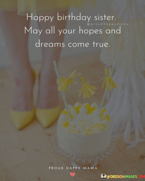 Happy-Birthday-Sister-May-All-Your-Hopes-Quotes.jpeg
