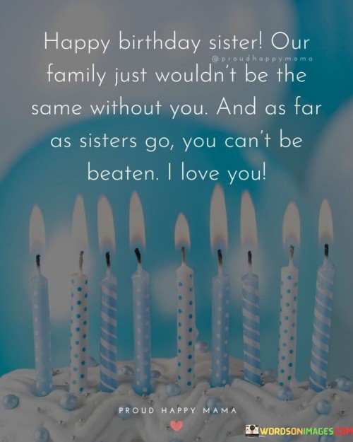 Happy-Birthday-Sister-Our-Family-Just-Wouldnt-Quotes.jpeg