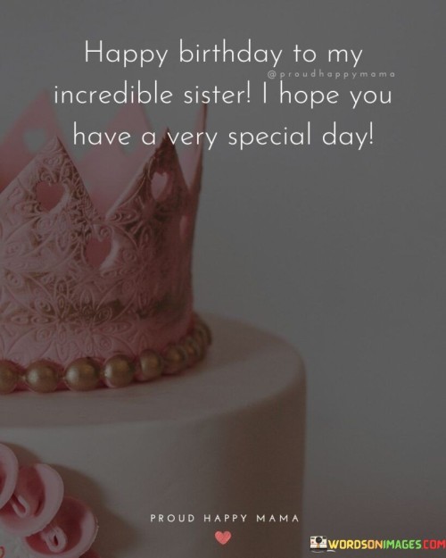 Happy-Birthday-To-My-Incredible-Sister-I-Hope-Quotes.jpeg