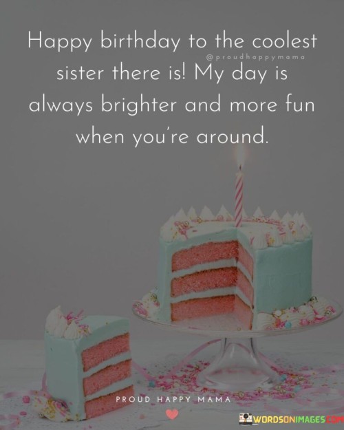 Happy-Birthday-To-The-Coolest-Sister-There-Quotes.jpeg