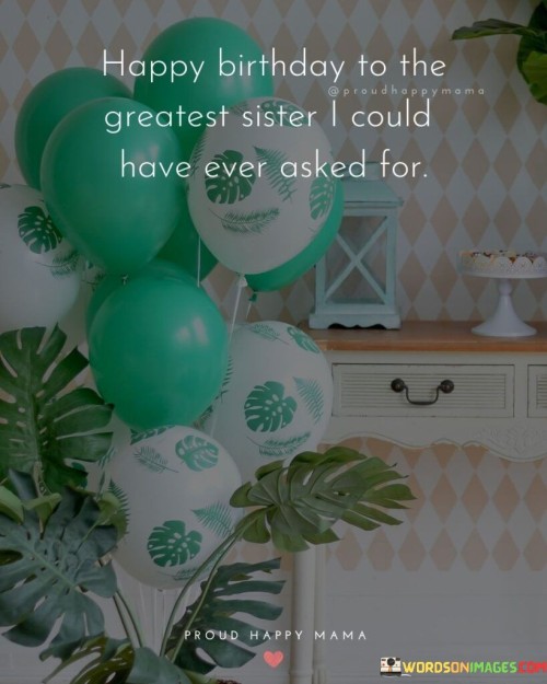 Happy-Birthday-To-The-Greatest-Sister-I-Could-Quotes.jpeg