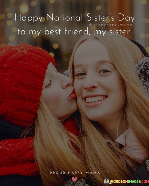 Happy-National-Sisters-Day-To-My-Best-Friend-Quotes.jpeg