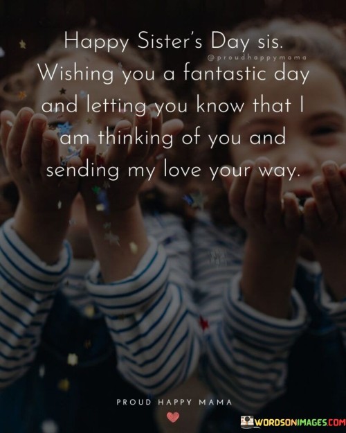 Happy-Sisters-Day-Sis-Wishing-You-A-Fantastic-Quotes.jpeg