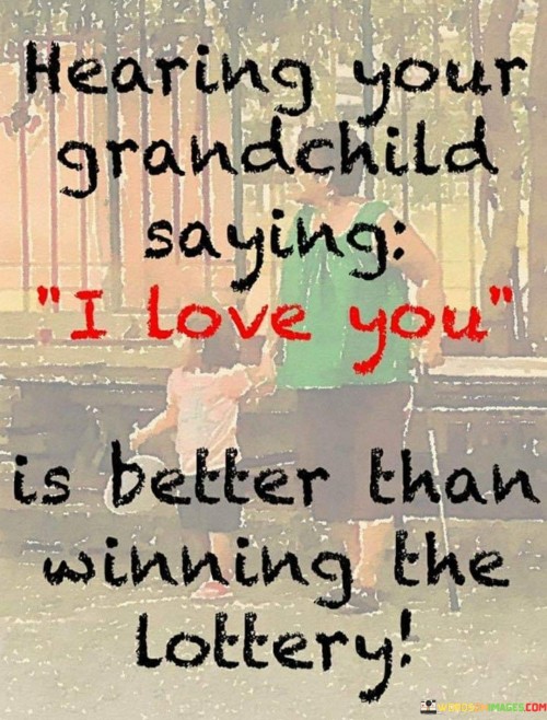 Hearing-Your-Grandchild-Saying-I-Love-You-Quotes.jpeg