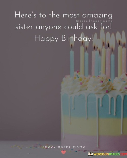 Heres-To-The-Most-Amazing-Sister-Anyone-Quotes.jpeg